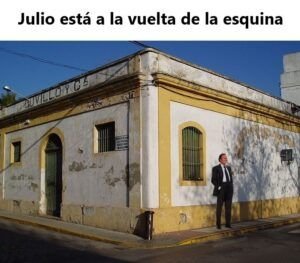 Julio Vuelta de la esquina meme