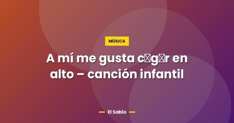 a mi me gusta cd0b0gd0b0r en alto cancion infantil 3728