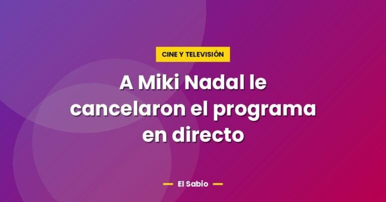 a miki nadal le cancelaron el programa en directo 3341