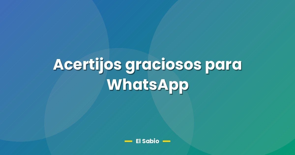 Acertijos graciosos para WhatsApp