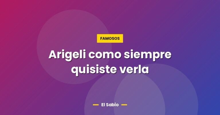 arigeli como siempre quisiste verla 11378