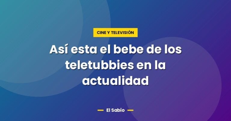 asi esta el bebe de los teletubbies en la actualidad 3553