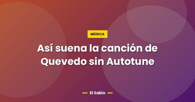 asi suena la cancion de quevedo sin autotune 2845