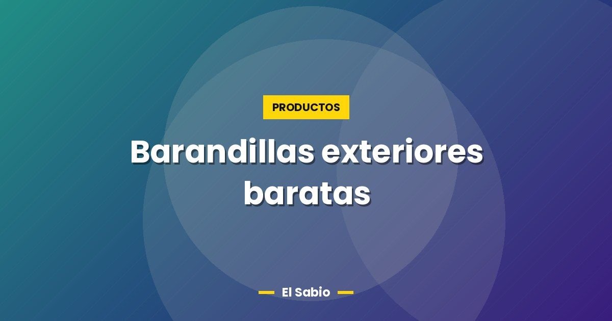 Barandillas exteriores baratas