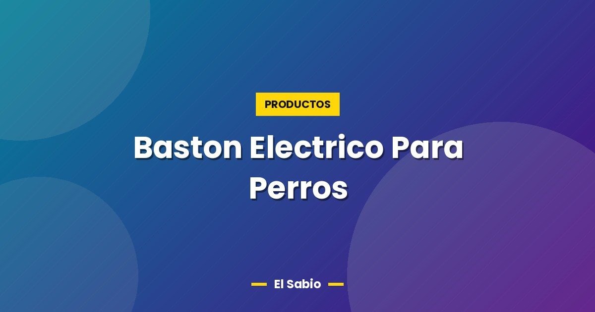 Baston Electrico Para Perros 1 Baston Electrico Para Perros