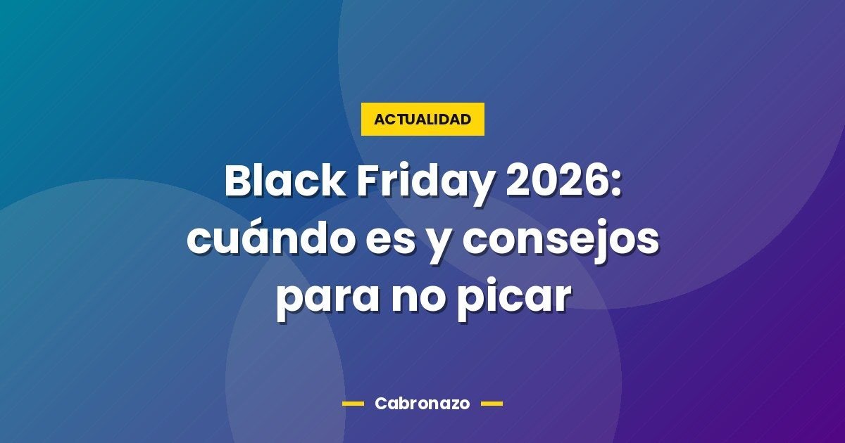 Black Friday 2026: cuándo es y consejos para no picar