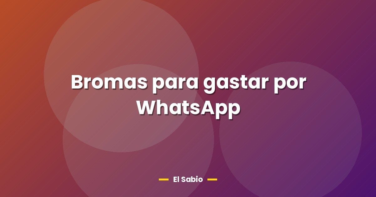 Bromas para gastar por WhatsApp 1 Bromas para gastar por WhatsApp