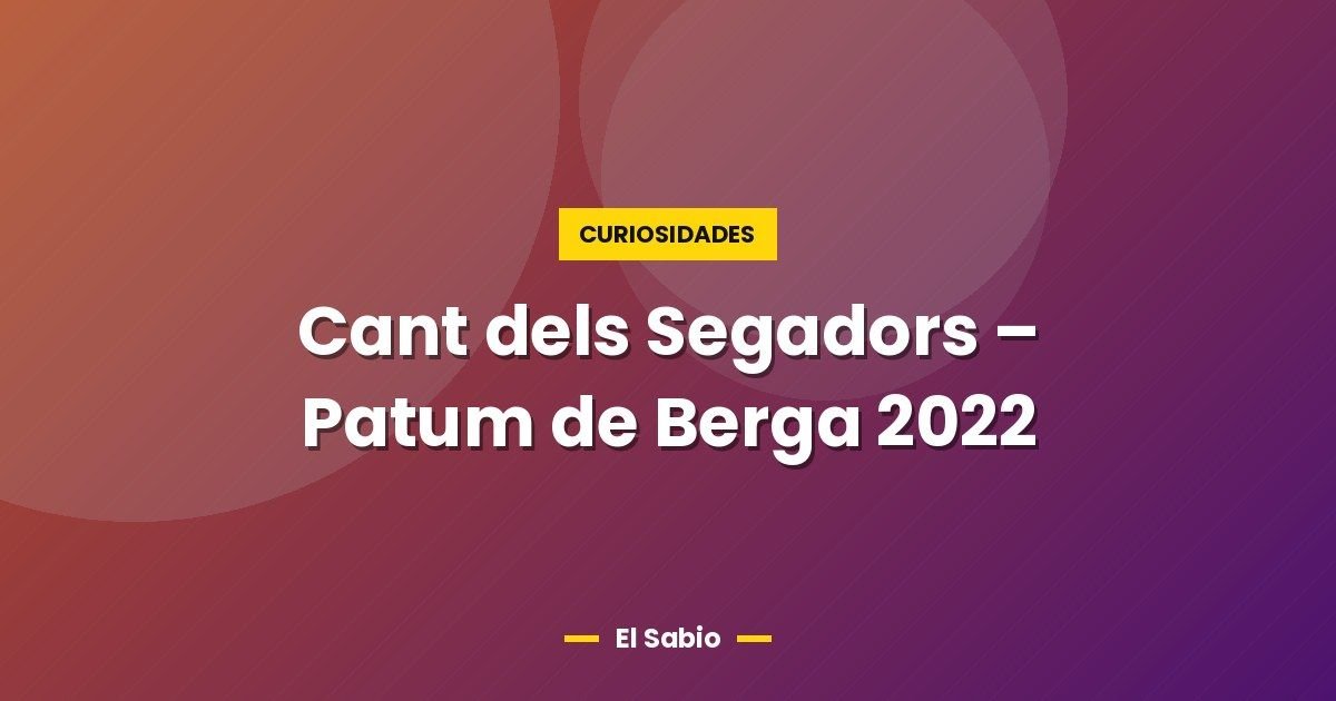 Cant dels Segadors – Patum de Berga 2022