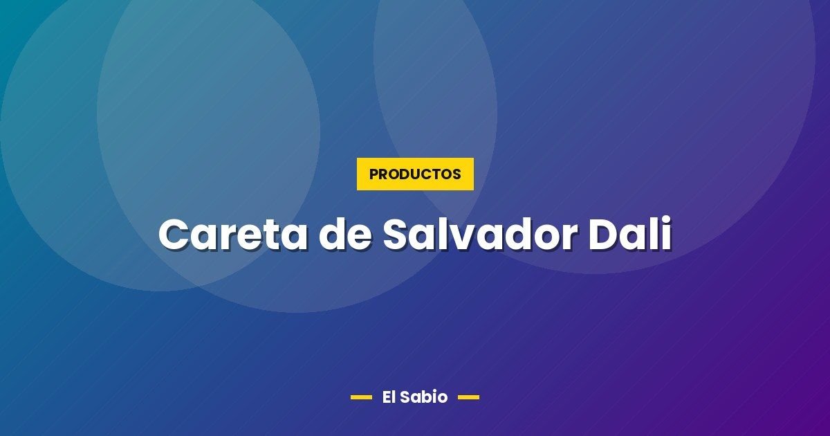 Careta de Salvador Dali