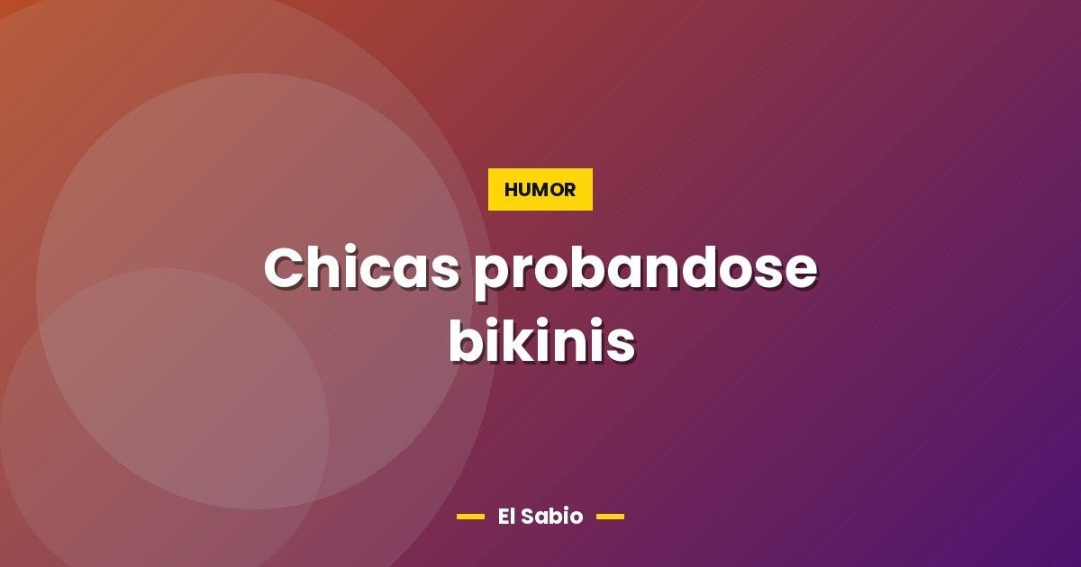 Chicas probandose bikinis