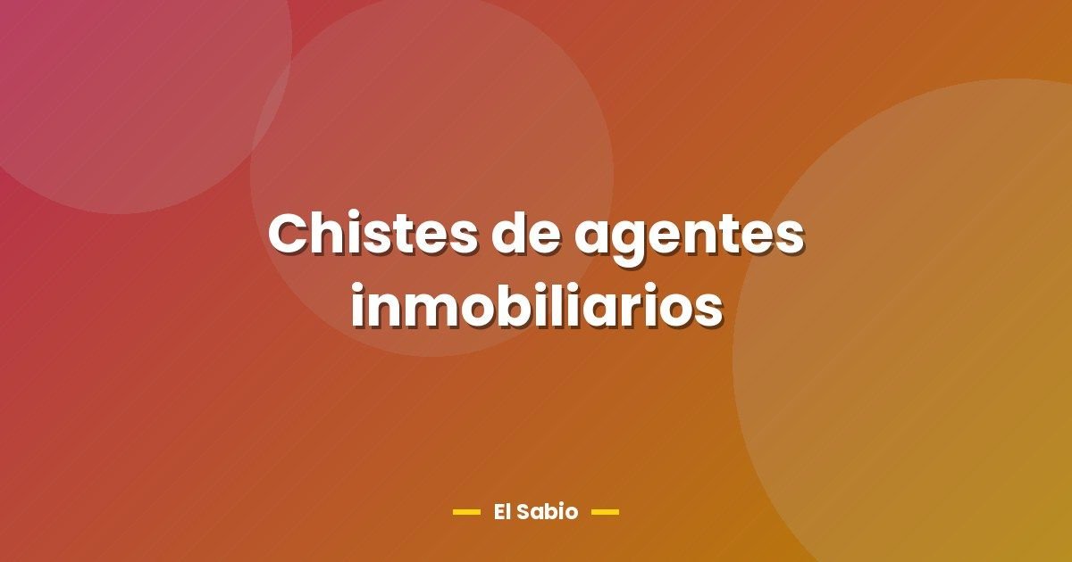 Chistes de agentes inmobiliarios 1 Chistes de agentes inmobiliarios