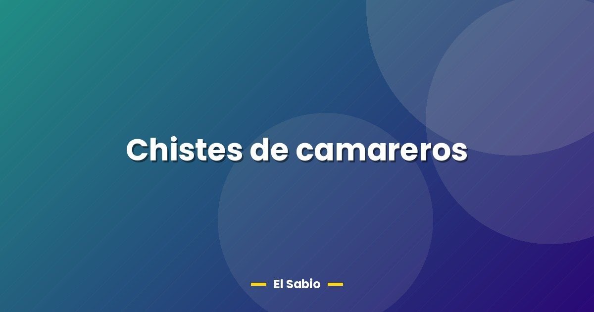 Chistes de camareros 1 Chistes de camareros
