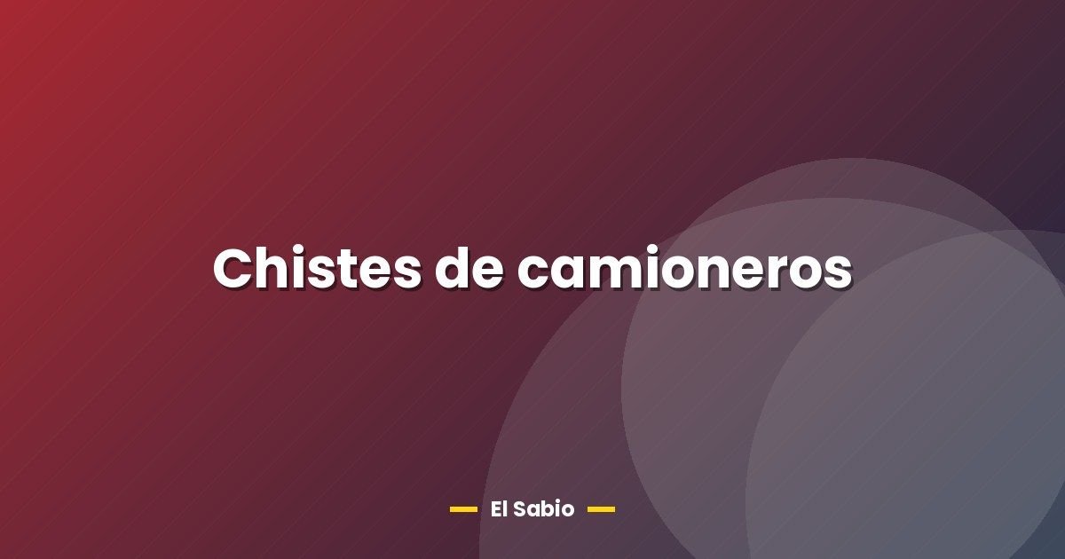 Chistes de camioneros