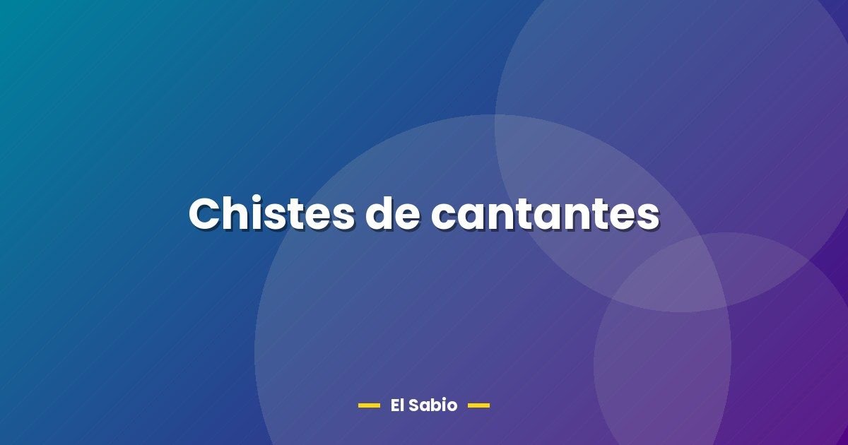 Chistes de cantantes