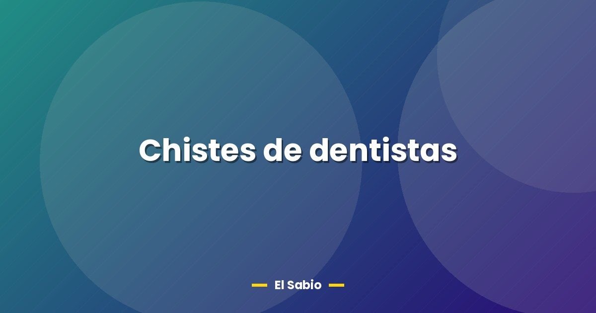 Chistes de dentistas