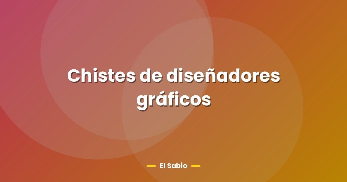 Chistes de diseñadores gráficos 1 Chistes de diseñadores gráficos