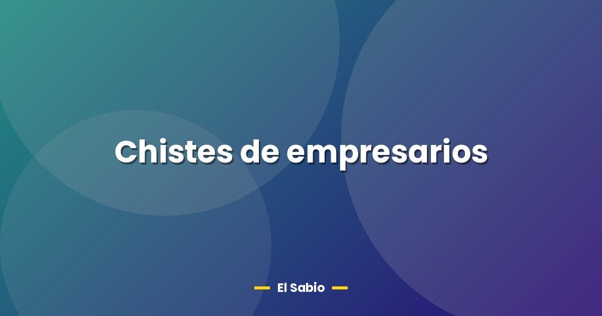 Chistes de empresarios