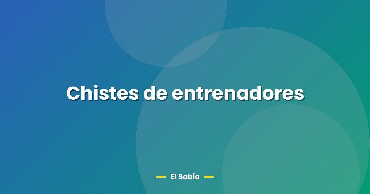 Chistes de entrenadores