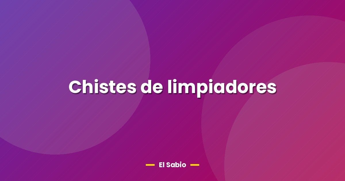 Chistes de limpiadores