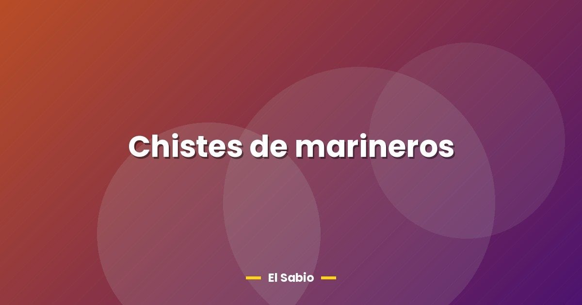 Chistes de marineros 1 Chistes de marineros