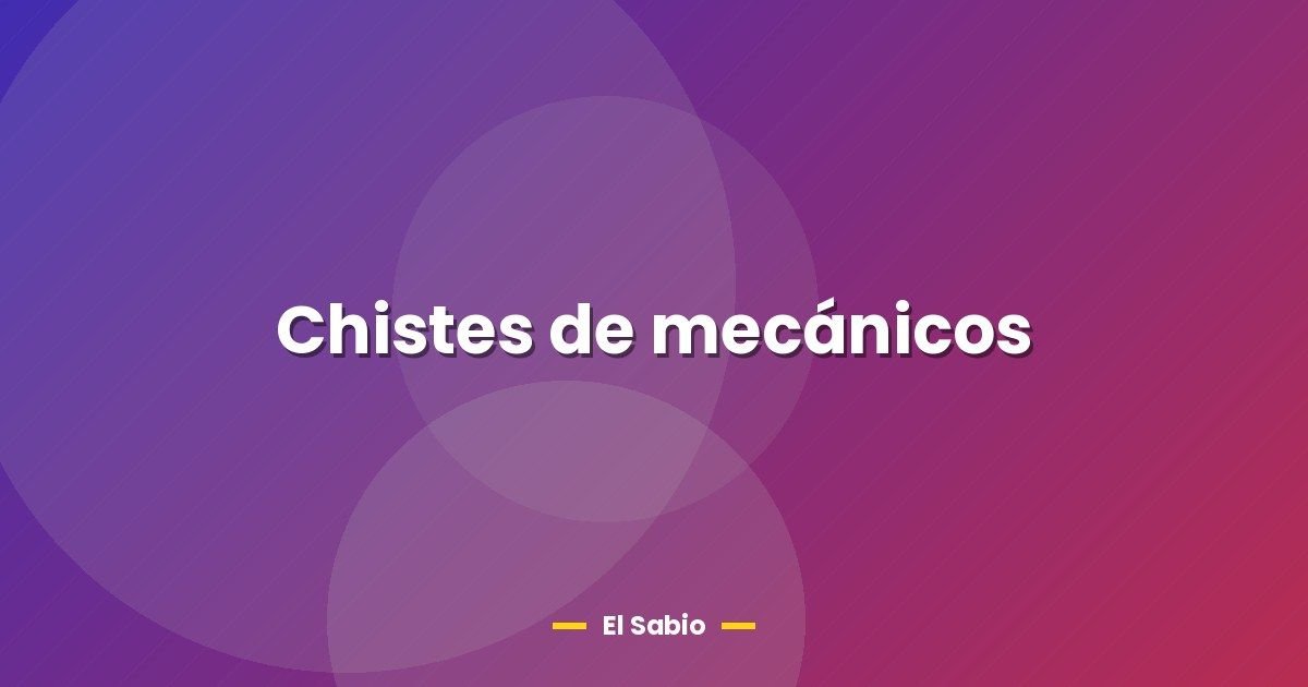 Chistes de mecánicos