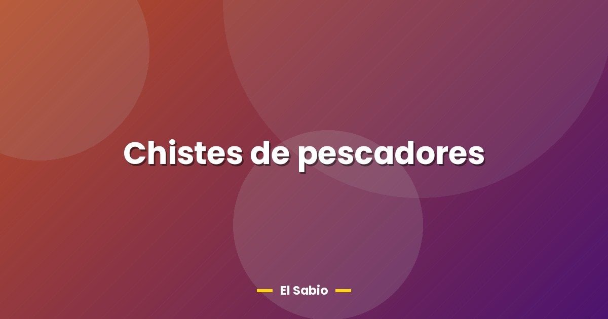 Chistes de pescadores