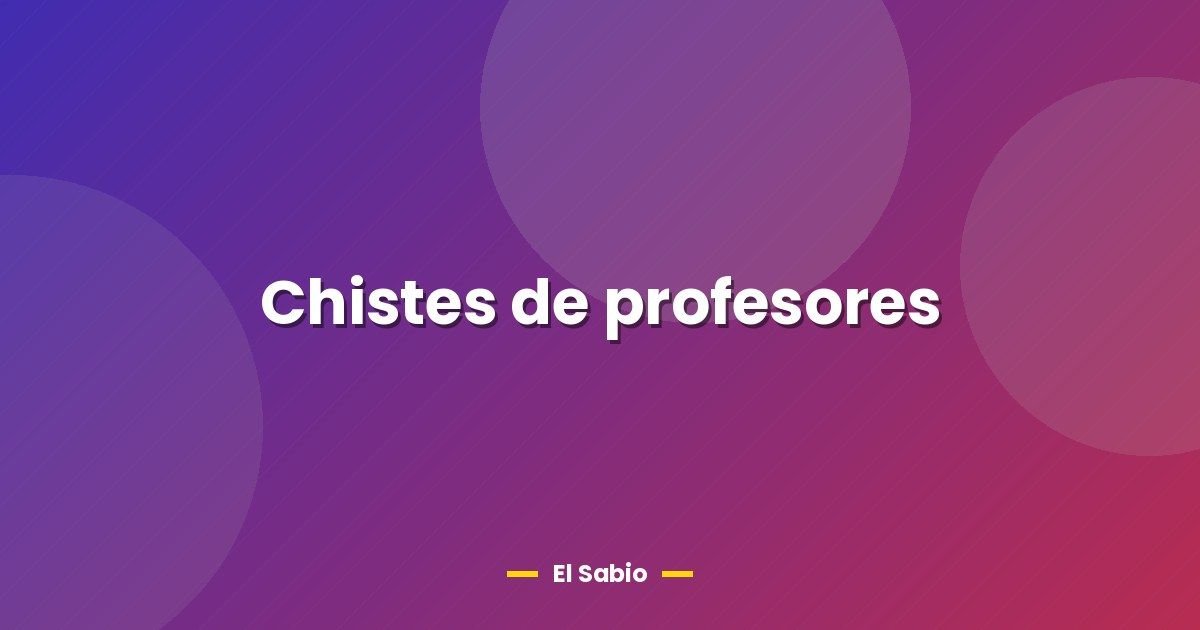 Chistes de profesores