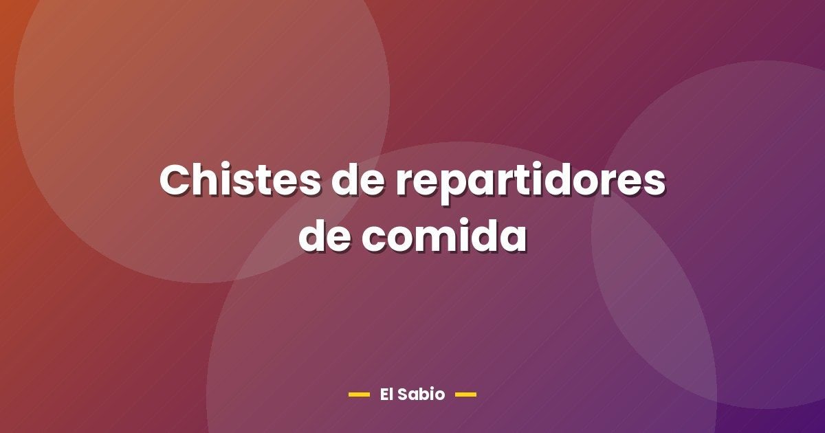 Chistes de repartidores de comida