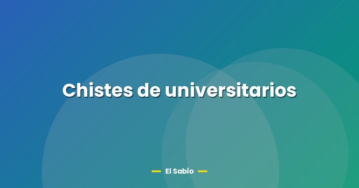 Chistes de universitarios