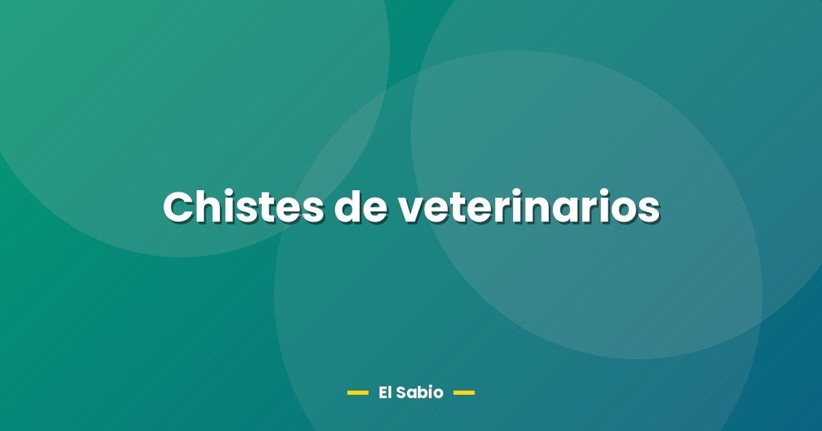 Chistes de veterinarios 1 Chistes de veterinarios