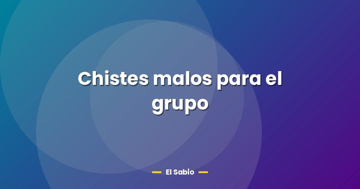 Chistes malos para el grupo