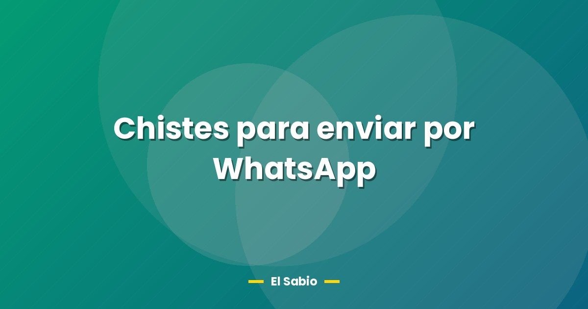 Chistes para enviar por WhatsApp