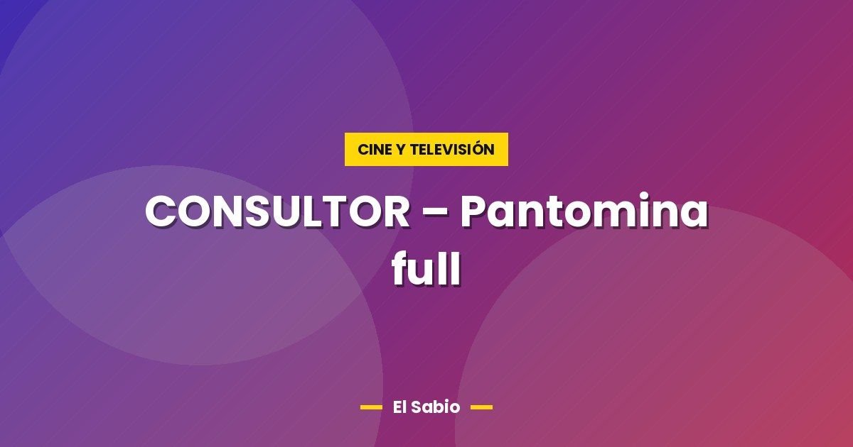 CONSULTOR - Pantomina full 1 CONSULTOR – Pantomina full