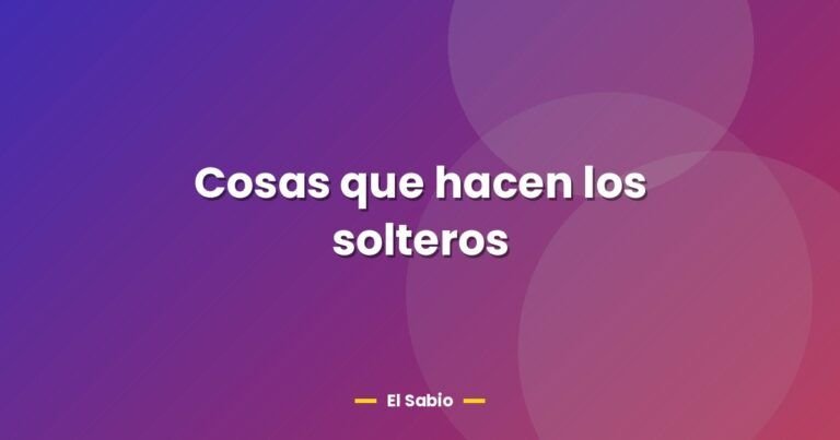 cosas que hacen los solteros 27321