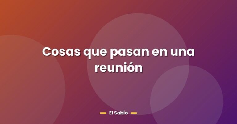 cosas que pasan en una reunion 29442