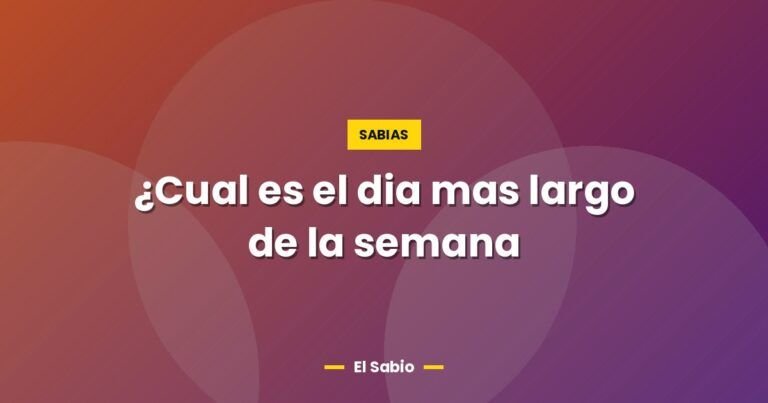cual es el dia mas largo de la semana 5834