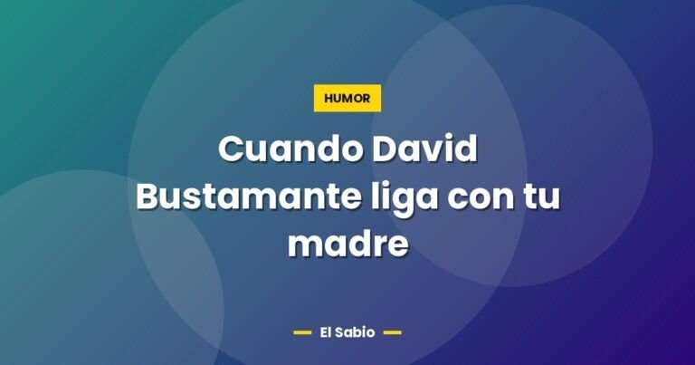 cuando david bustamante liga con tu madre 3329