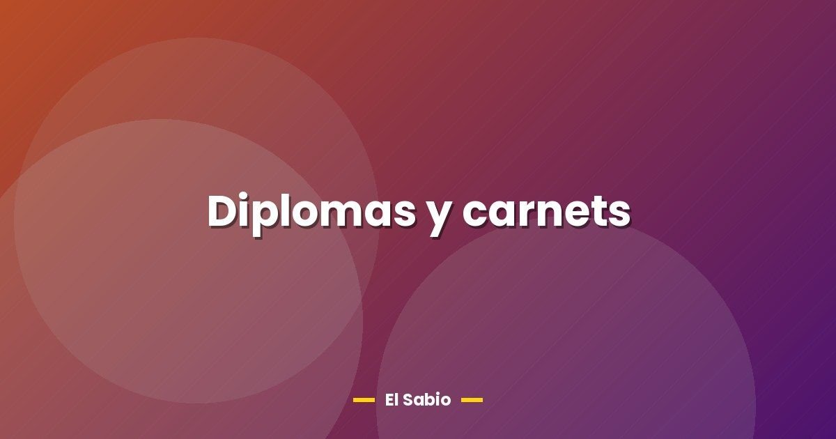 Diplomas y carnets