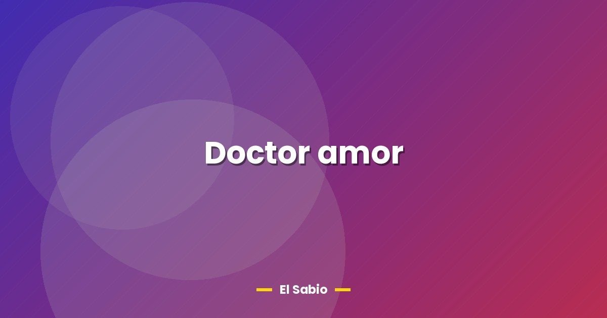 Doctor amor