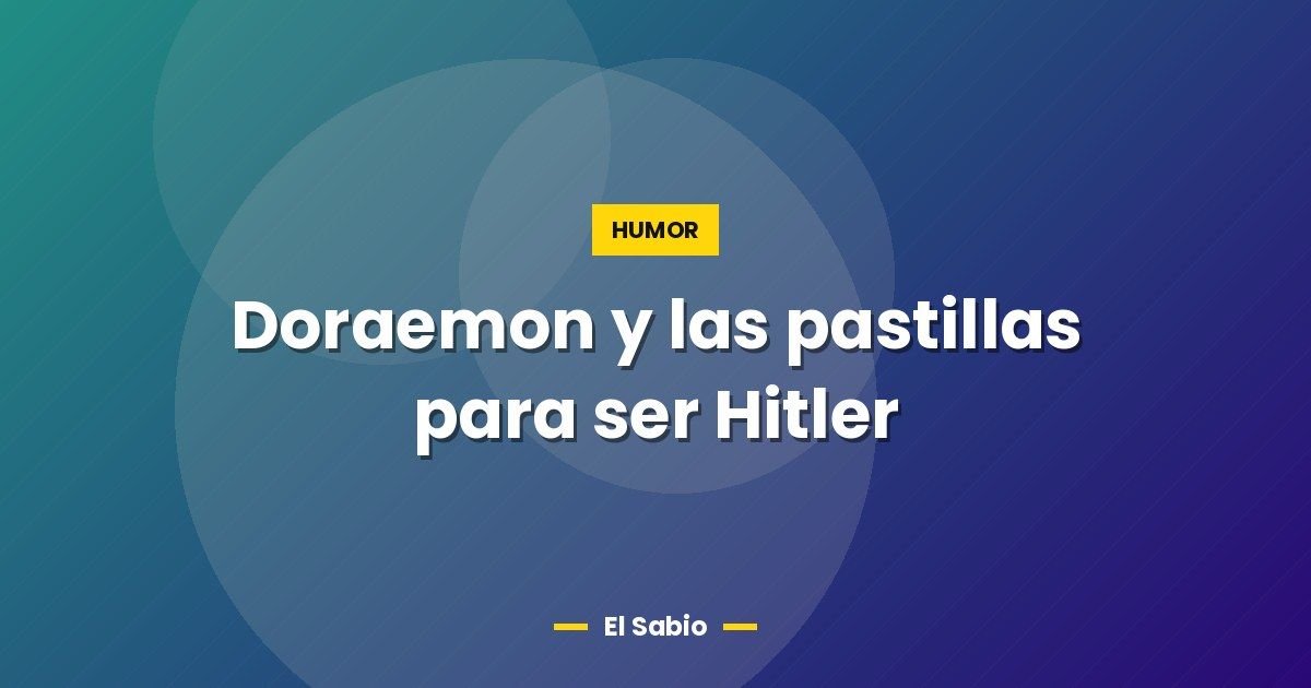 Doraemon y las pastillas para ser Hitler 1 Doraemon y las pastillas para ser Hitler