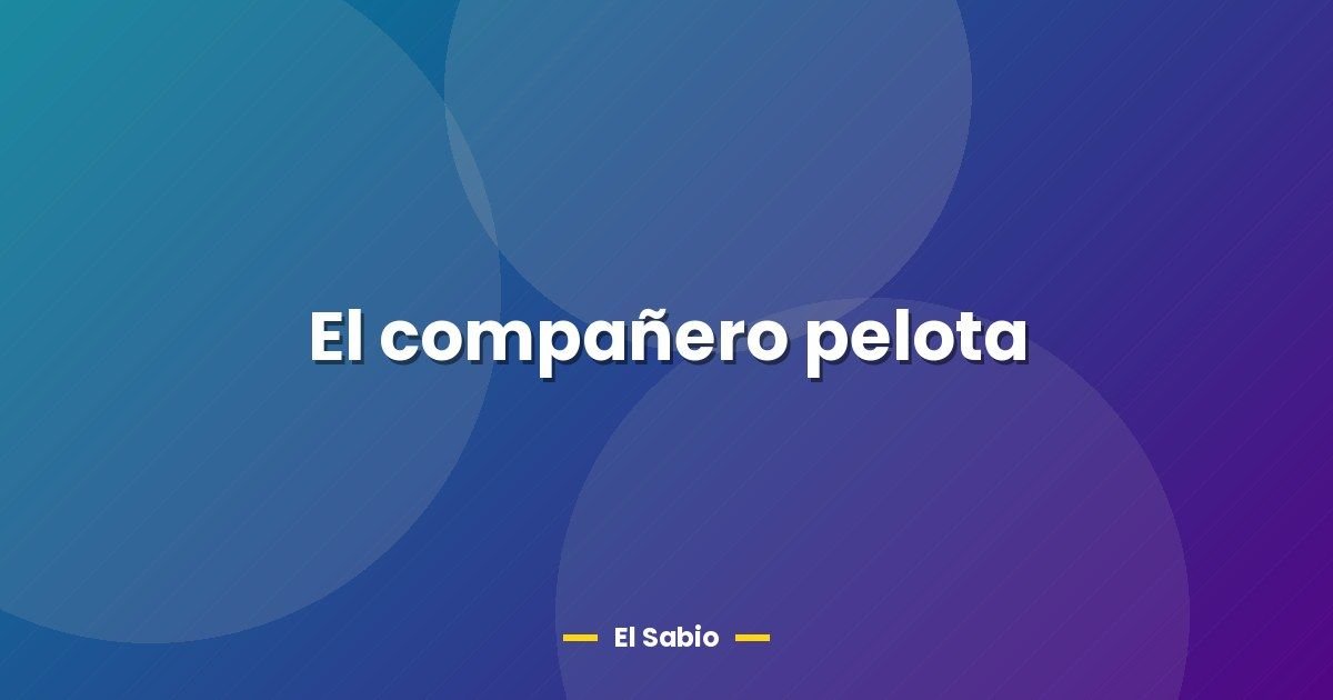 El compañero pelota 1 El compañero pelota