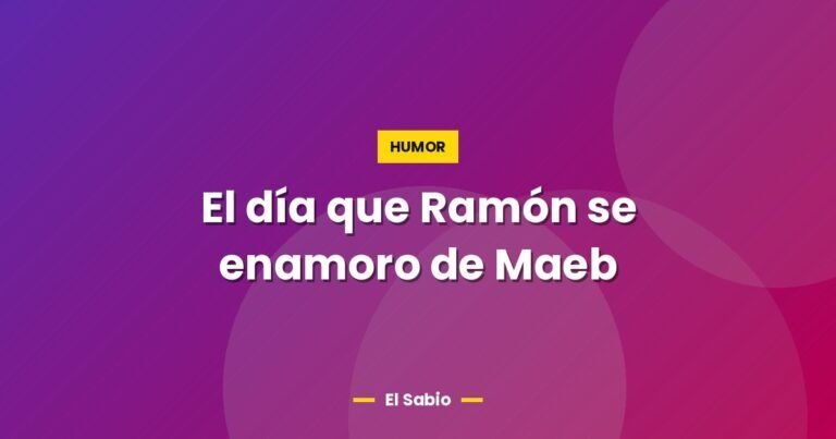 el dia que ramon se enamoro de maeb 4562
