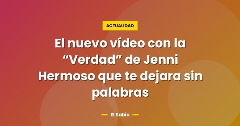 el nuevo video con la verdad de jenni hermoso que te dejar 7439