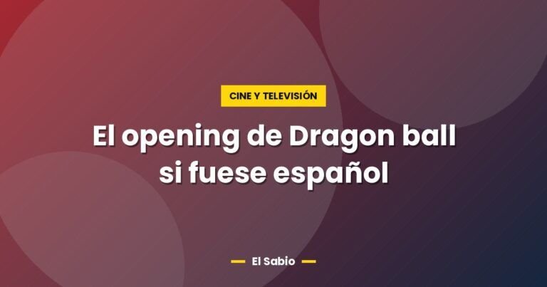 el opening de dragon ball si fuese espanol 2531