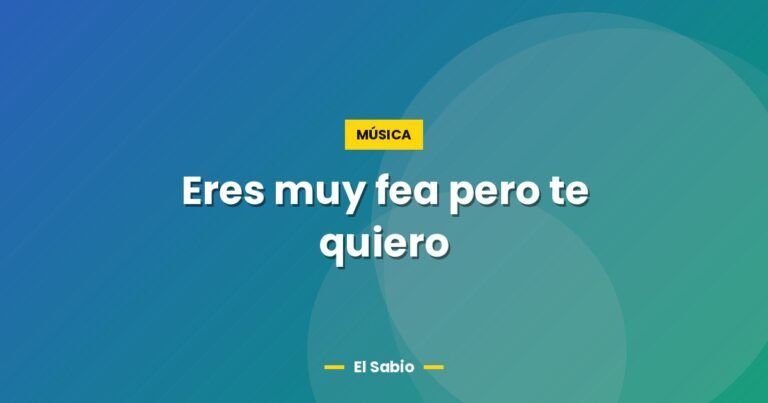 eres muy fea pero te quiero 3106