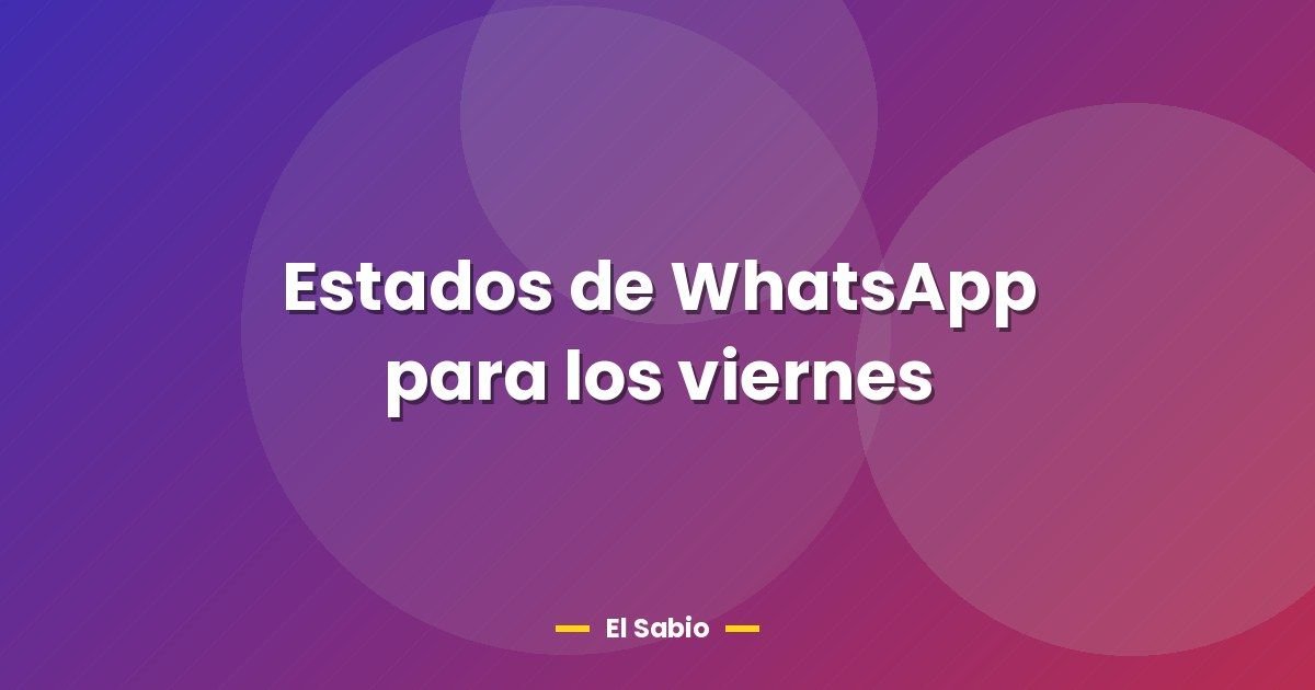 Estados de WhatsApp para los viernes