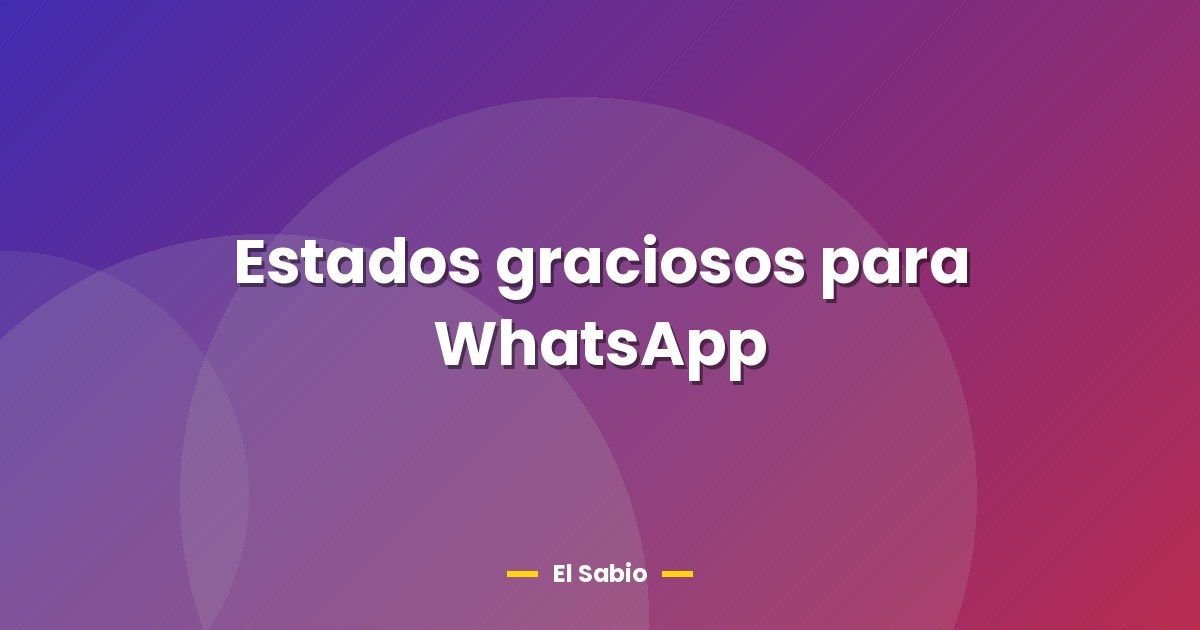 Estados graciosos para WhatsApp