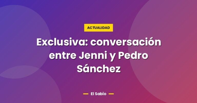 exclusiva conversacion entre jenni y pedro sanchez 7479