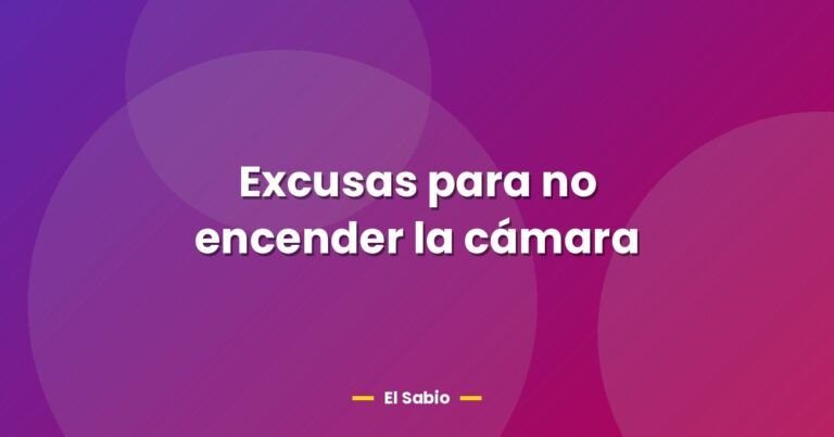excusas para no encender la camara 29474
