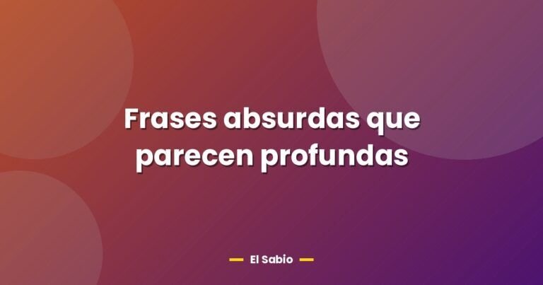 frases absurdas que parecen profundas 26670